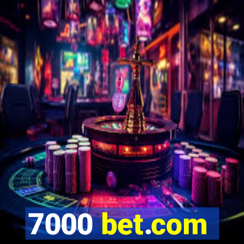 7000 bet.com